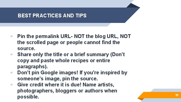 BEST PRACTICES AND TIPS ▰ Pin the permalink URL- NOT the blog URL, NOT