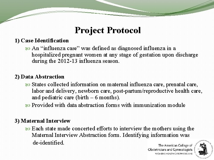 Project Protocol 1) Case Identification An “influenza case” was defined as diagnosed influenza in