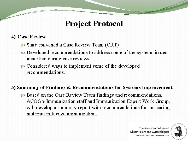 Project Protocol 4) Case Review State convened a Case Review Team (CRT) Developed recommendations