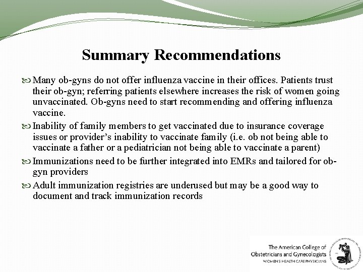 Summary Recommendations Many ob-gyns do not offer influenza vaccine in their offices. Patients trust