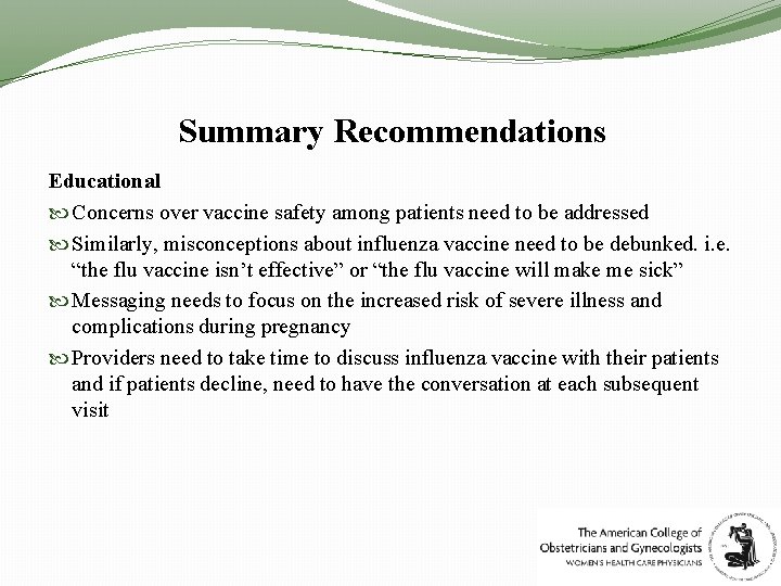 Summary Recommendations Educational Concerns over vaccine safety among patients need to be addressed Similarly,