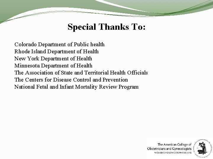 Special Thanks To: Colorado Department of Public health Rhode Island Department of Health New