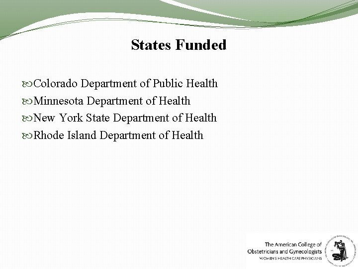States Funded Colorado Department of Public Health Minnesota Department of Health New York State
