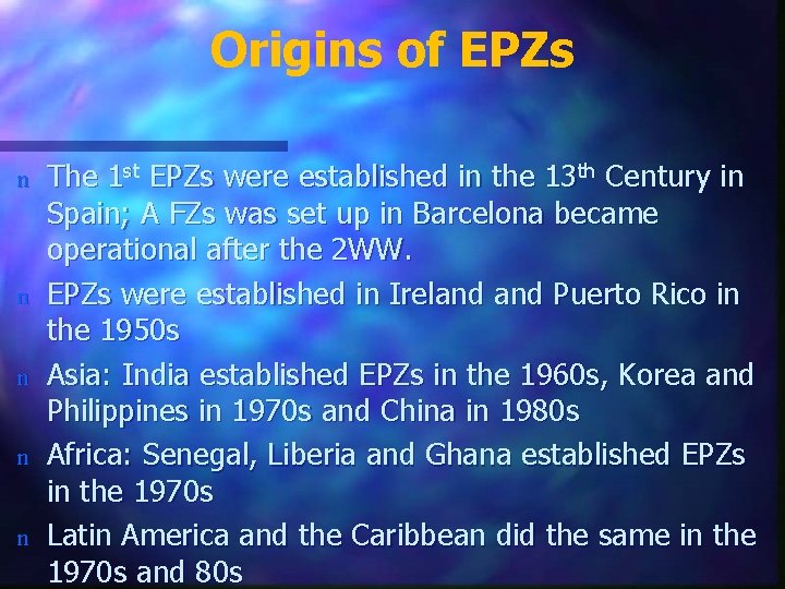 Origins of EPZs n n n The 1 st EPZs were established in the