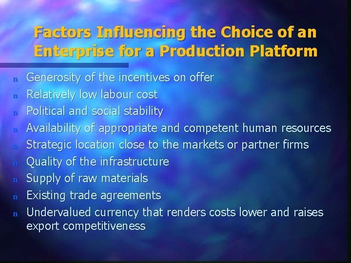 Factors Influencing the Choice of an Enterprise for a Production Platform n n n