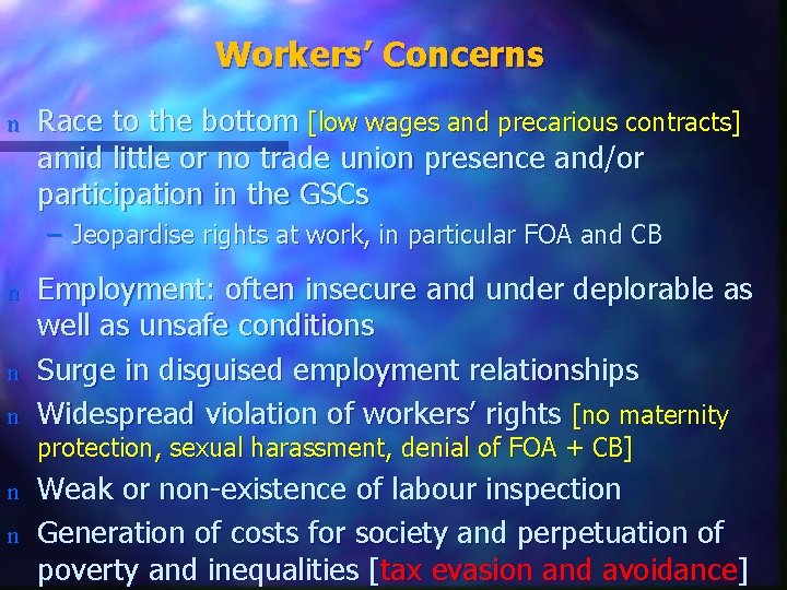 Workers’ Concerns n Race to the bottom [low wages and precarious contracts] amid little