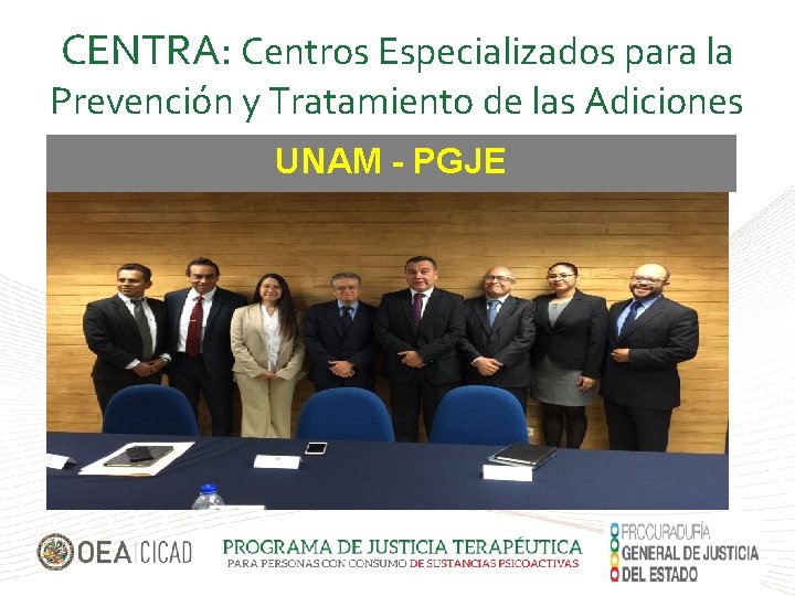 CENTRA: Centros Especializados para la Prevención y Tratamiento de las Adiciones UNAM - PGJE