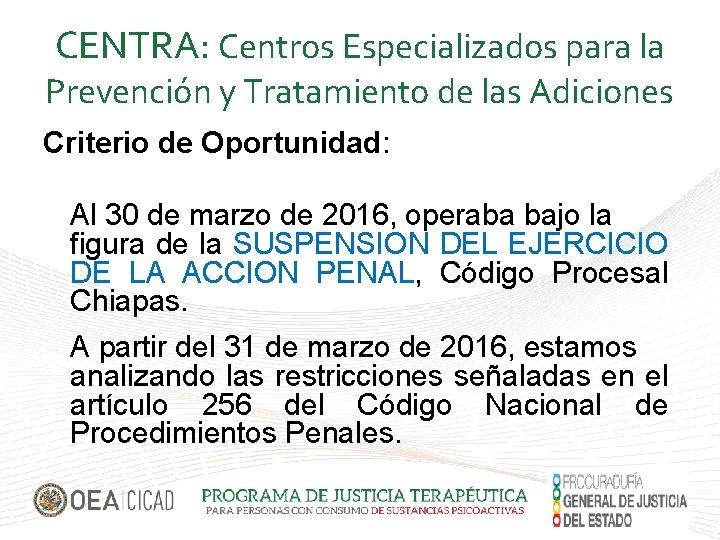 CENTRA: Centros Especializados para la Prevención y Tratamiento de las Adiciones Criterio de Oportunidad: