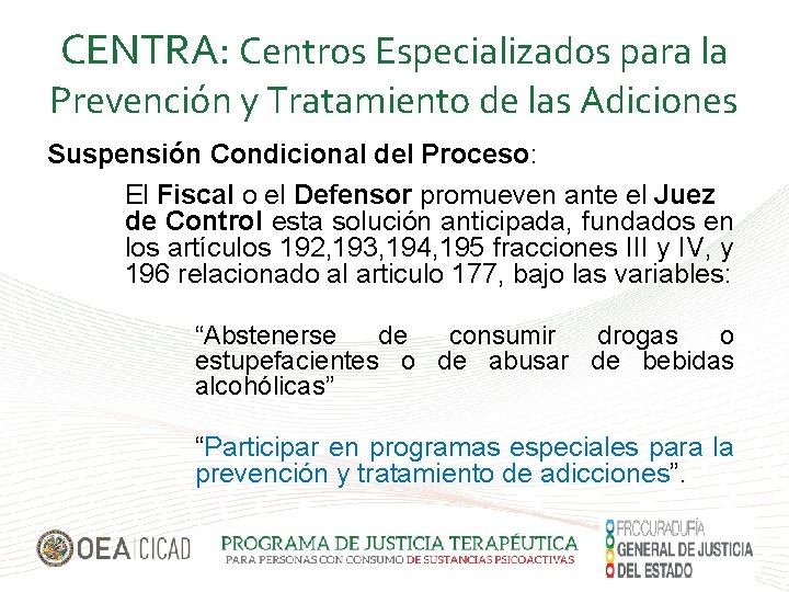 CENTRA: Centros Especializados para la Prevención y Tratamiento de las Adiciones Suspensión Condicional del