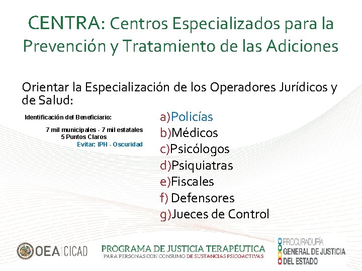 CENTRA: Centros Especializados para la Prevención y Tratamiento de las Adiciones Orientar la Especialización
