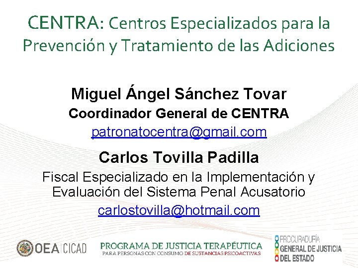 CENTRA: Centros Especializados para la Prevención y Tratamiento de las Adiciones Miguel Ángel Sánchez