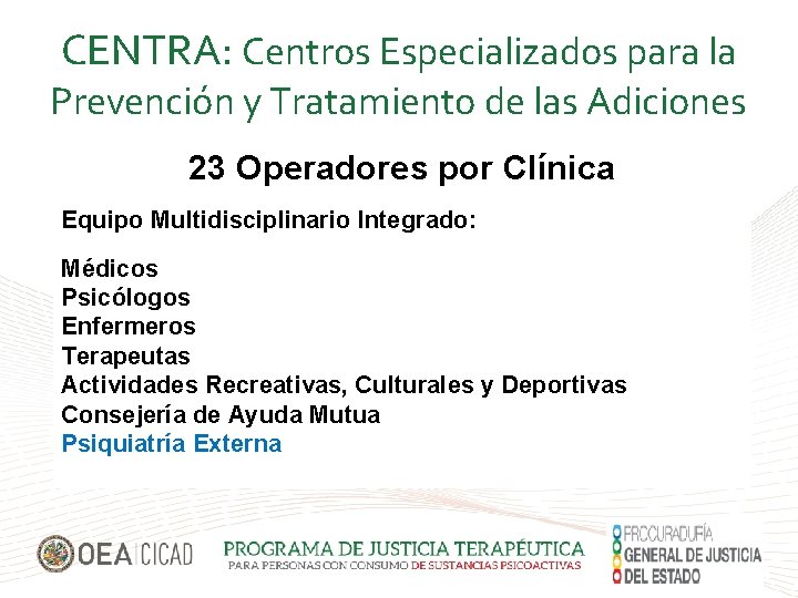 CENTRA: Centros Especializados para la Prevención y Tratamiento de las Adiciones 23 Operadores por