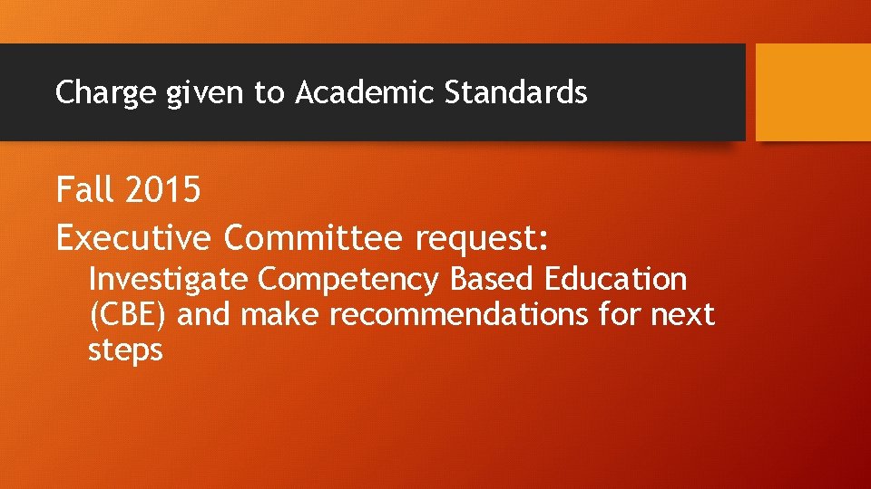 Charge given to Academic Standards Fall 2015 Executive Committee request: Investigate Competency Based Education