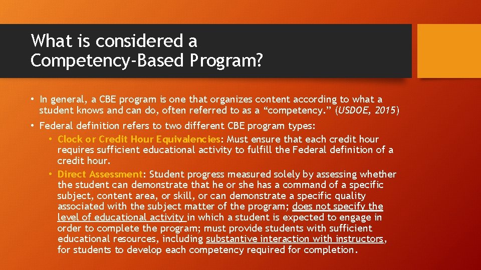 What is considered a Competency-Based Program? • In general, a CBE program is one