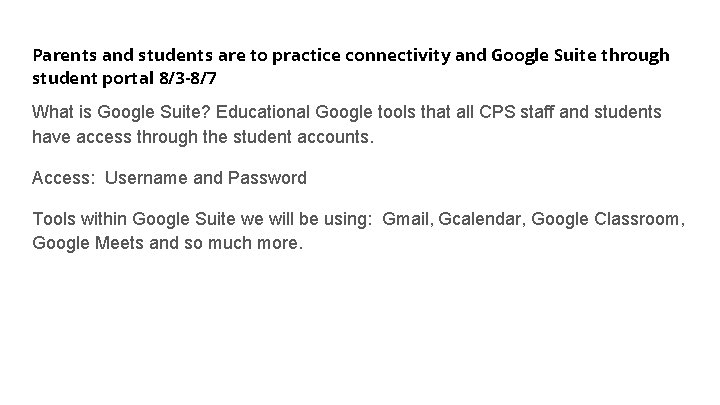 Parents and students are to practice connectivity and Google Suite through student portal 8/3