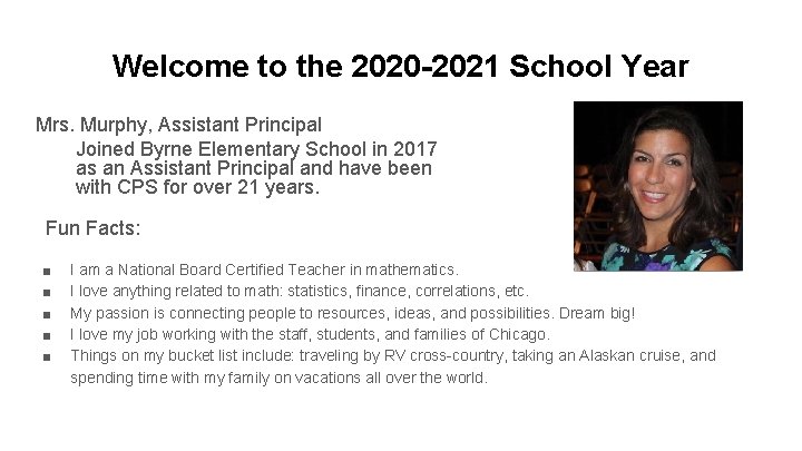 Welcome to the 2020 -2021 School Year Mrs. Murphy, Assistant Principal Joined Byrne Elementary