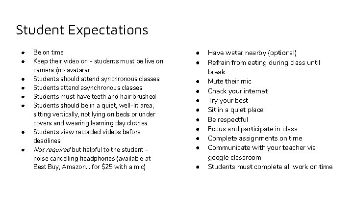 Student Expectations ● ● ● ● Be on time Keep their video on -