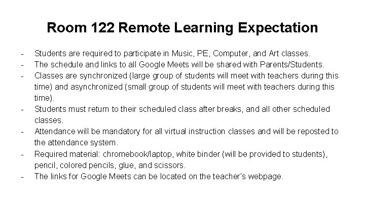 Room 122 Remote Learning Expectation - - Students are required to participate in Music,