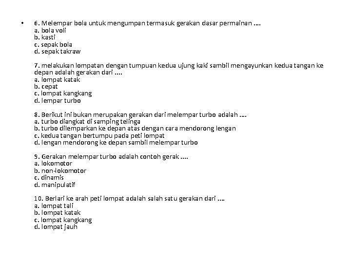  • 6. Melempar bola untuk mengumpan termasuk gerakan dasar permainan. . a. bola