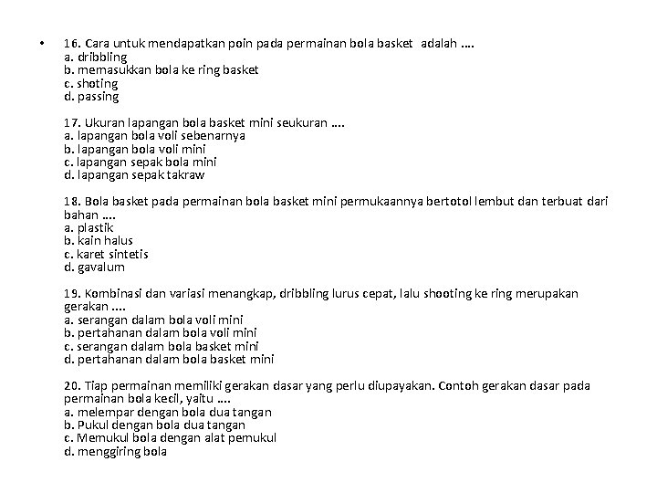  • 16. Cara untuk mendapatkan poin pada permainan bola basket adalah. . a.