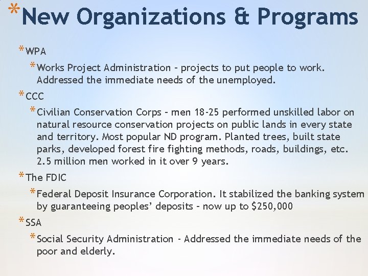 *New Organizations & Programs * WPA * Works Project Administration – projects to put