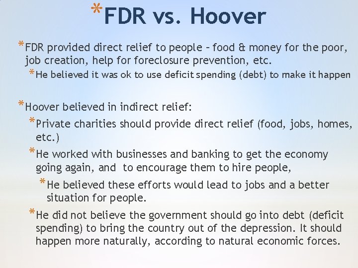 *FDR vs. Hoover *FDR provided direct relief to people – food & money for