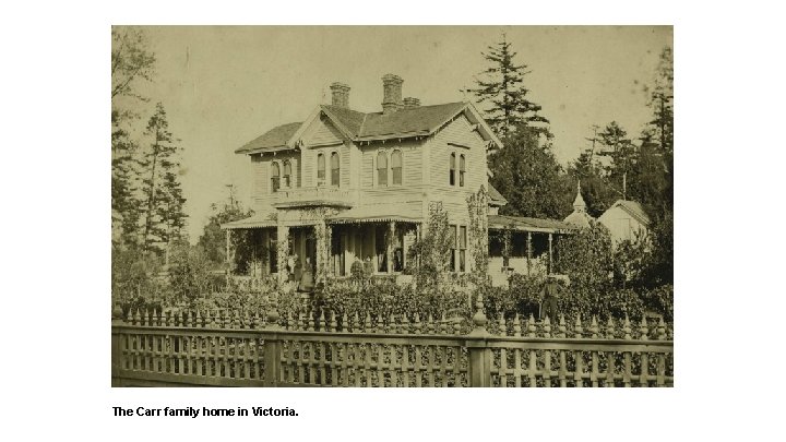 The Carr family home in Victoria. 