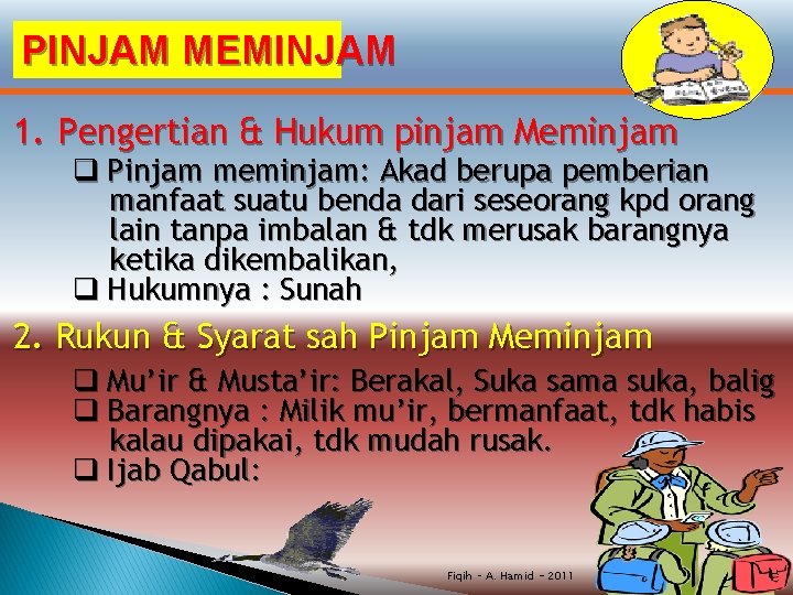 PINJAM MEMINJAM 1. Pengertian & Hukum pinjam Meminjam q Pinjam meminjam: Akad berupa pemberian