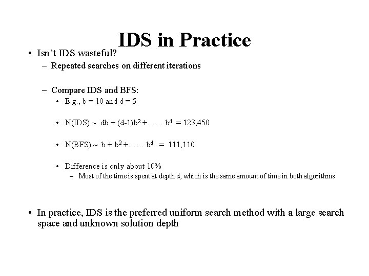 IDS in Practice • Isn’t IDS wasteful? – Repeated searches on different iterations –