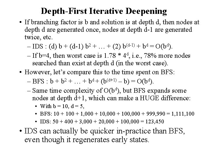 Depth-First Iterative Deepening • If branching factor is b and solution is at depth