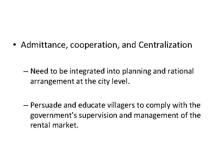  • Admittance, cooperation, and Centralization – Need to be integrated into planning and