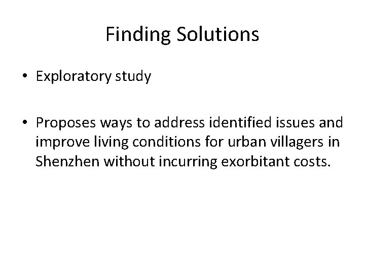 Finding Solutions • Exploratory study • Proposes ways to address identified issues and improve