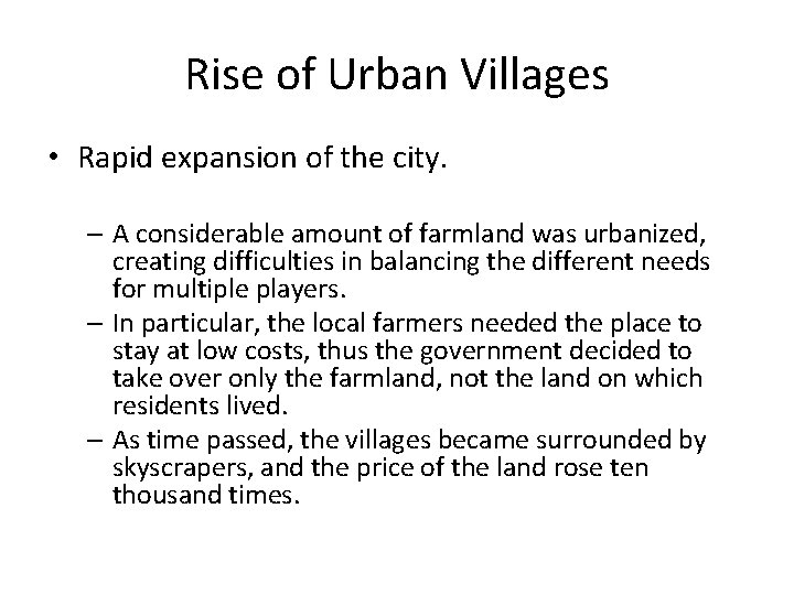 Rise of Urban Villages • Rapid expansion of the city. – A considerable amount