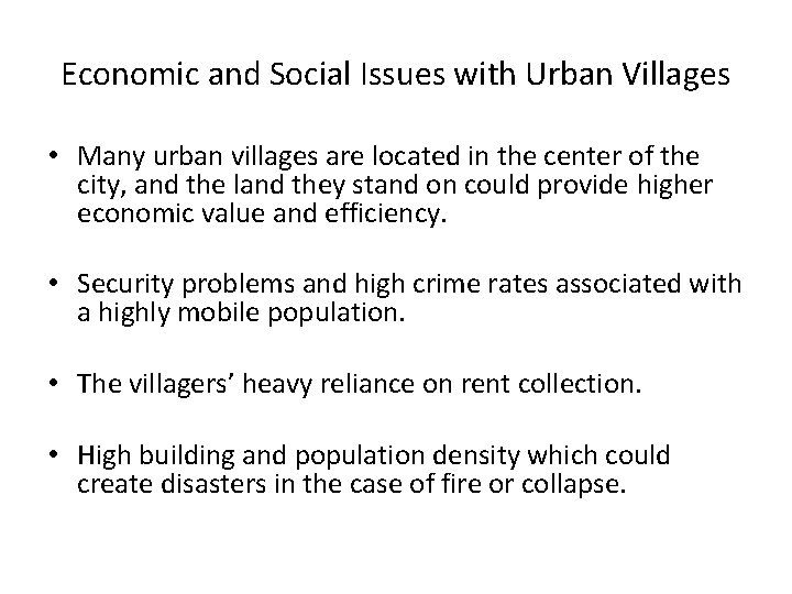Economic and Social Issues with Urban Villages • Many urban villages are located in
