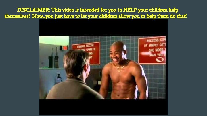 DISCLAIMER: This video is intended for you to HELP your children help themselves! Now.