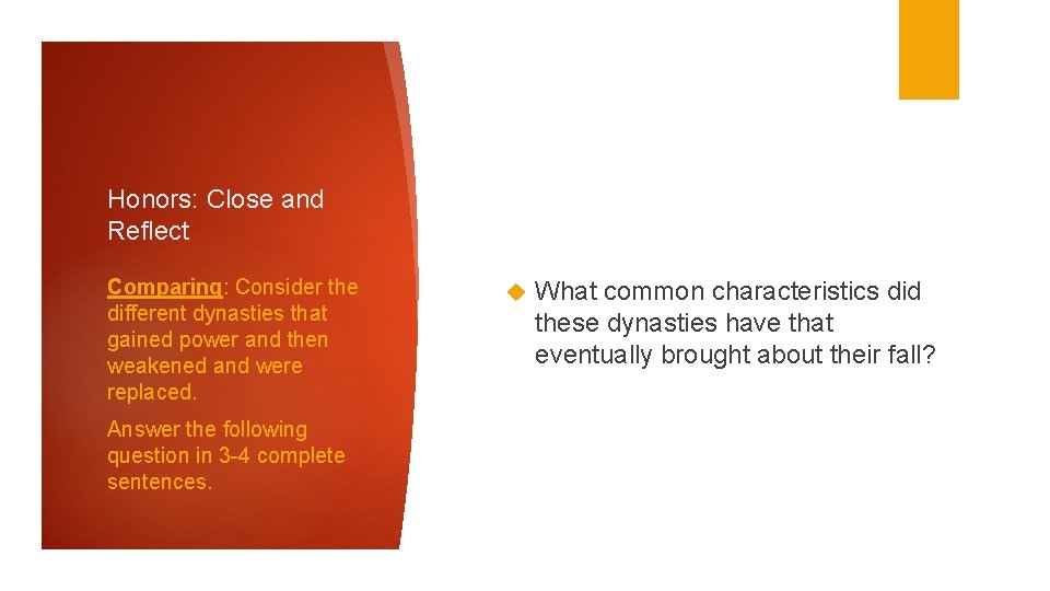 Honors: Close and Reflect Comparing: Consider the different dynasties that gained power and then