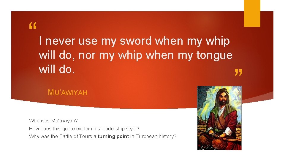 “ I never use my sword when my whip will do, nor my whip