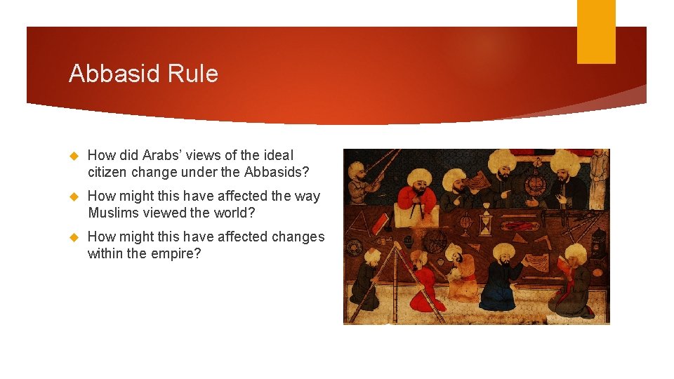 Abbasid Rule How did Arabs’ views of the ideal citizen change under the Abbasids?