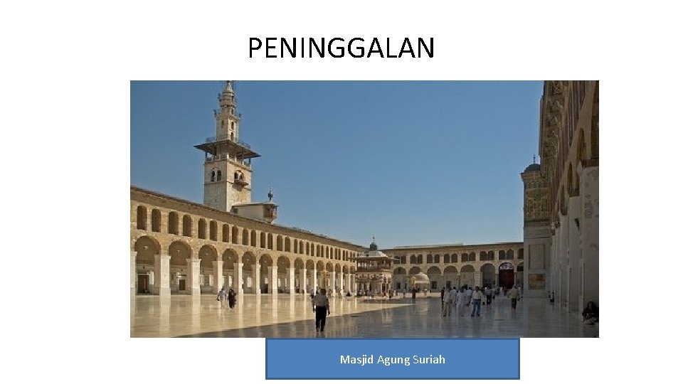 PENINGGALAN Masjid Agung Suriah 