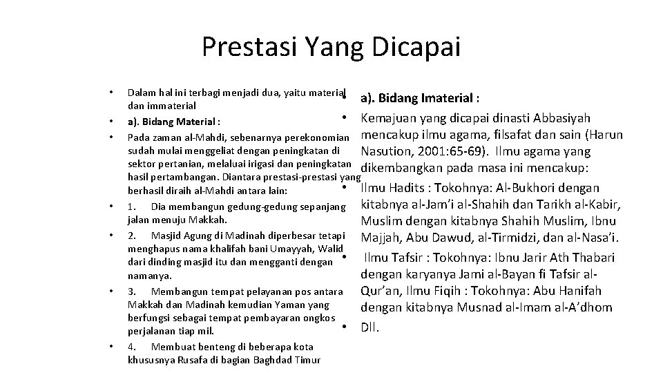 Prestasi Yang Dicapai • • Dalam hal ini terbagi menjadi dua, yaitu material •