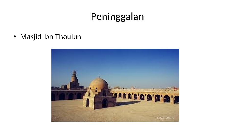 Peninggalan • Masjid Ibn Thoulun 