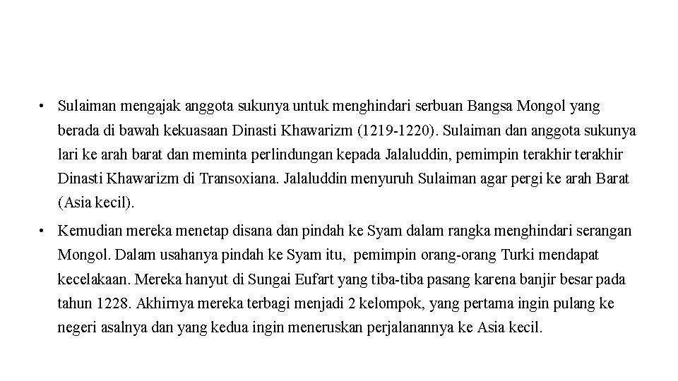  • Sulaiman mengajak anggota sukunya untuk menghindari serbuan Bangsa Mongol yang berada di
