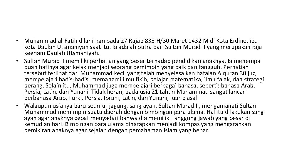  • Muhammad al-Fatih dilahirkan pada 27 Rajab 835 H/30 Maret 1432 M di