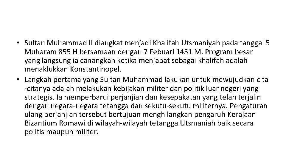  • Sultan Muhammad II diangkat menjadi Khalifah Utsmaniyah pada tanggal 5 Muharam 855