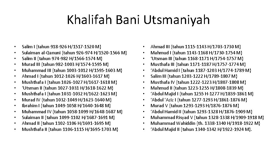 Khalifah Bani Utsmaniyah • • • • Salim I {tahun 918 -926 H/1517 -1520