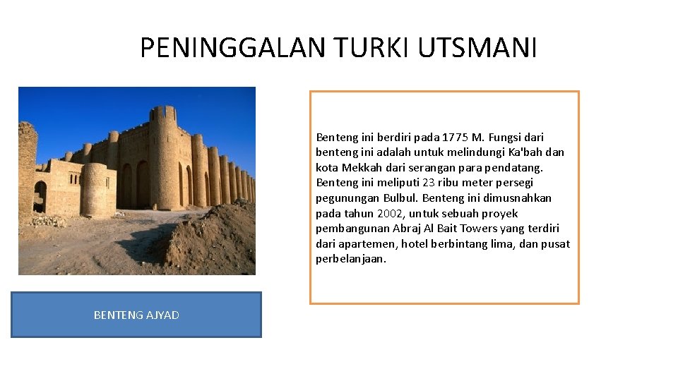 PENINGGALAN TURKI UTSMANI Benteng ini berdiri pada 1775 M. Fungsi dari benteng ini adalah