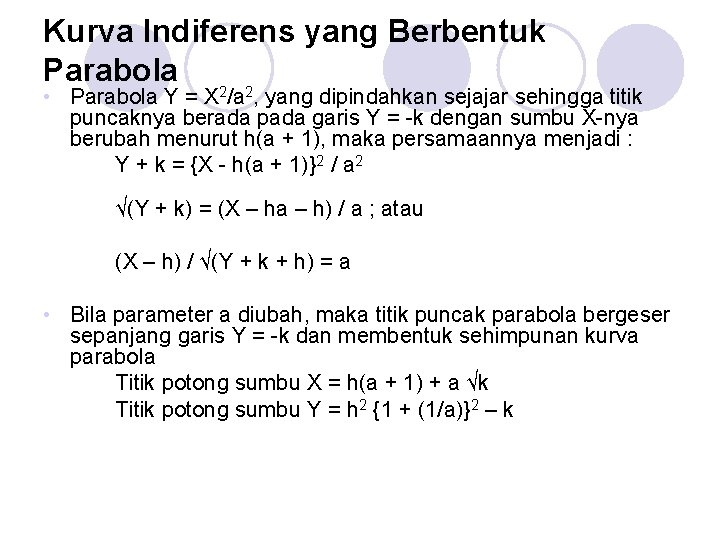 Kurva Indiferens yang Berbentuk Parabola • Parabola Y = X 2/a 2, yang dipindahkan