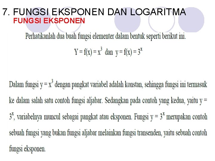 7. FUNGSI EKSPONEN DAN LOGARITMA FUNGSI EKSPONEN 