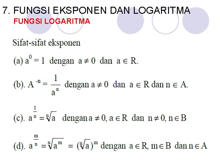 7. FUNGSI EKSPONEN DAN LOGARITMA FUNGSI LOGARITMA 