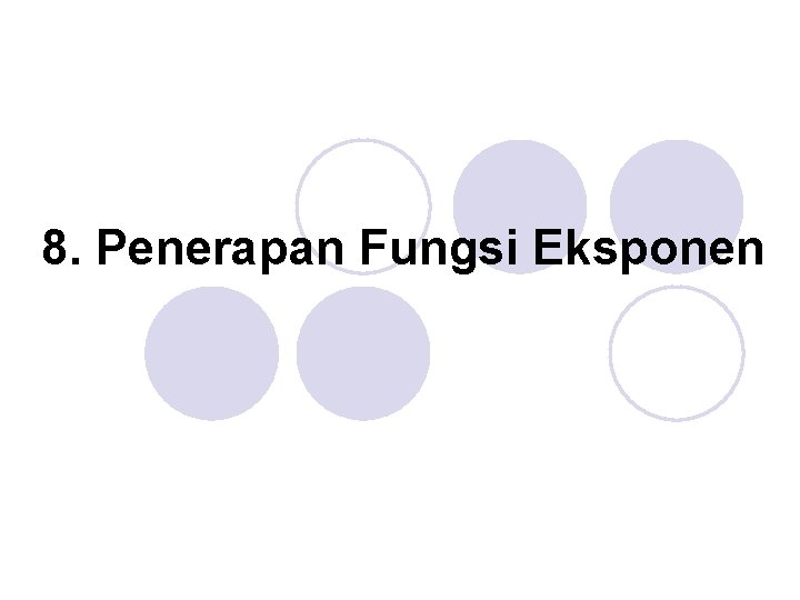 8. Penerapan Fungsi Eksponen 